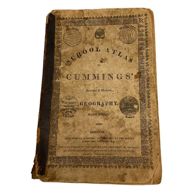 1828 School Atlas Published by Cummings and Hillard at The Boston Bookstore: School Atlas to Cummings' Ancient and Modern Geography. 8th edition. Published by Cummings and Hillard at The Boston Bookstore. This atlas is depicted by prints of different parts of the world through