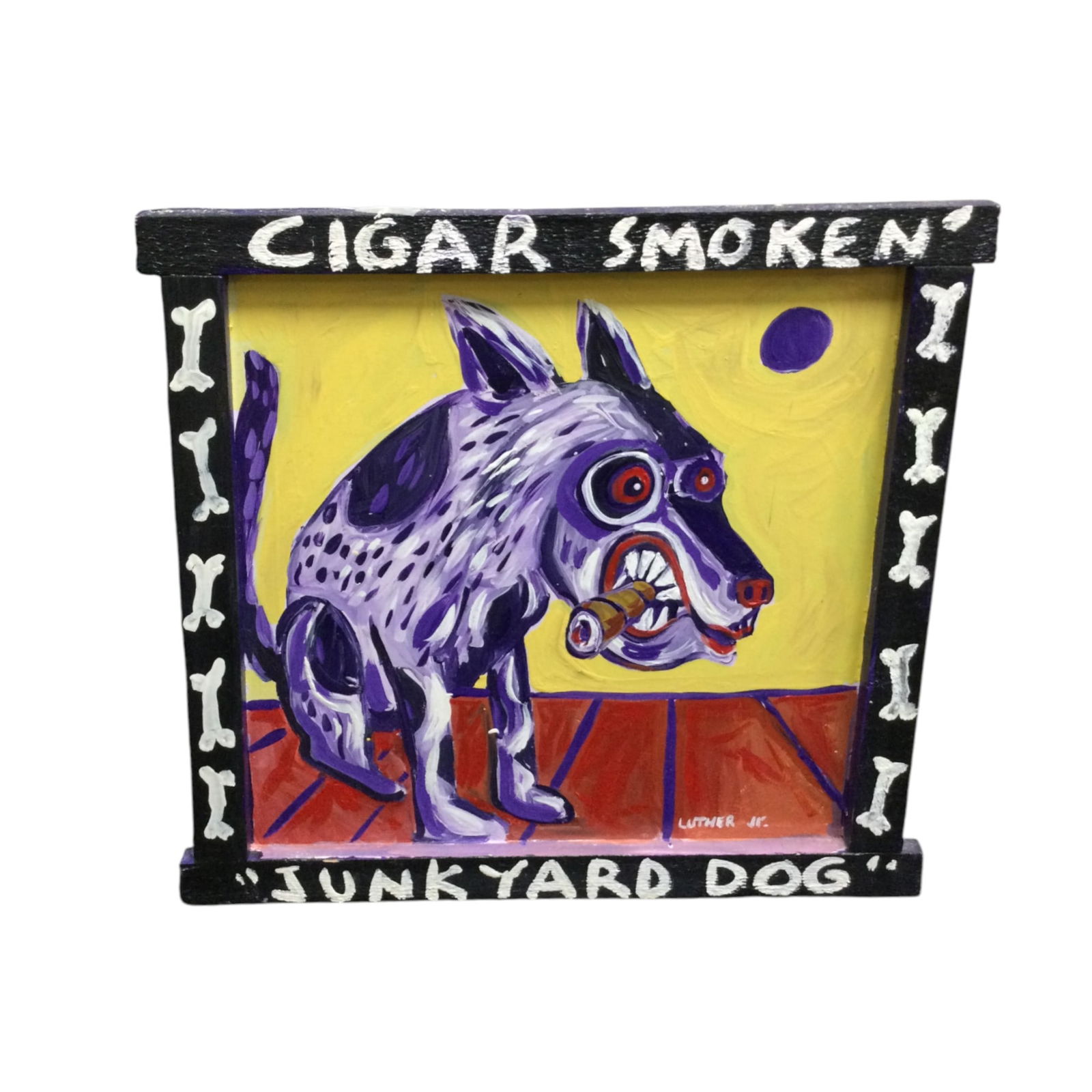 Luther Jr. Signed 2003 'Cigar Smokin' Junk Yard Dog': Luther Jr. Signed 2003 'Cigar Smokin' Junk Yard Dog', oil on board. Approx. 20 inches tall x 21 wide.
