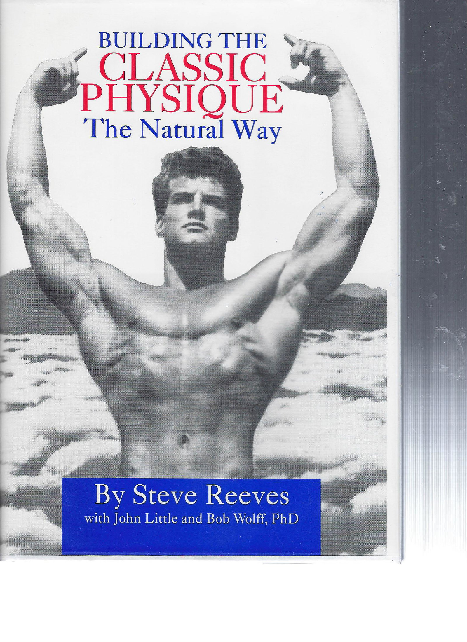 Building the Classic Physique the Natural Way: Building the Classic Physique the Natural Way signed book autographed by Steve Reeves