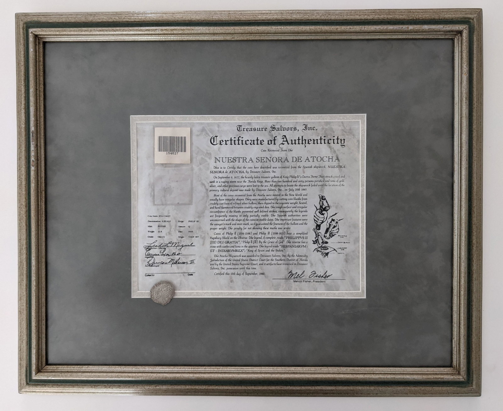 Authentic Coin from the Atocha Shipwreck: Authentic Coin from the Nuestra Senora de Atocha Shipwreck. Circa 1619, Accompanied by a Certificate of Authenticity issued by Treasure Salvors, Inc., signed by Mel Fisher and dated 15 September 1986