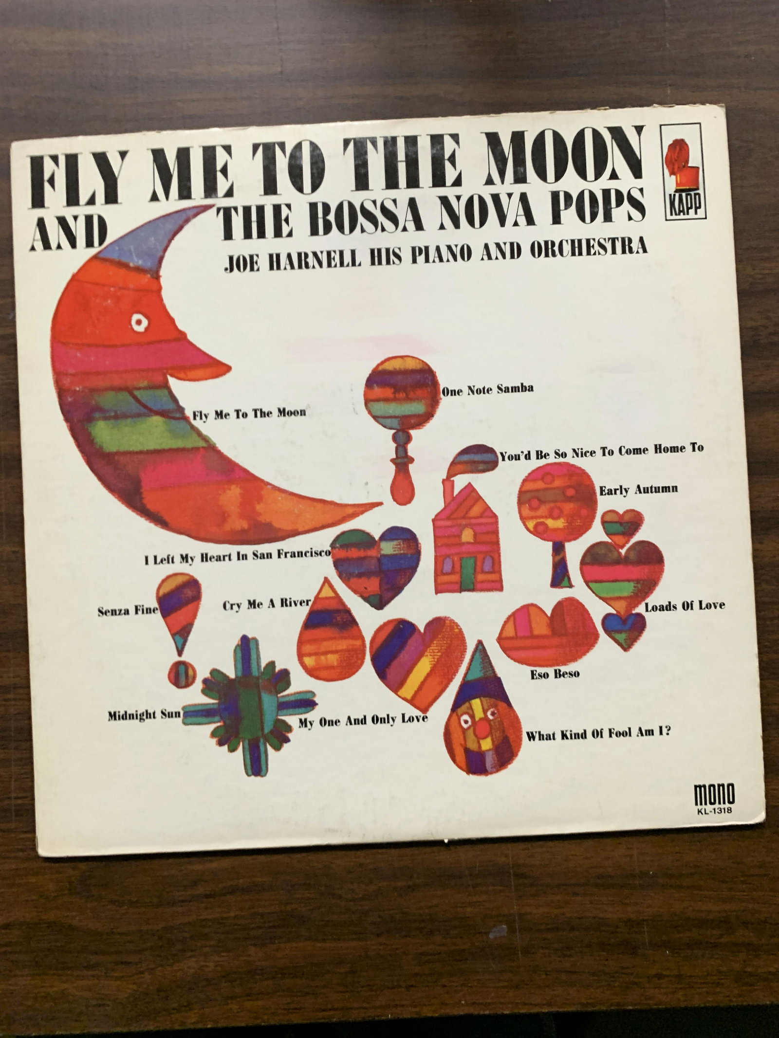 Joe Harnell His Piano And Orchestra â€“ Fly Me To The: Joe Harnell His Piano And Orchestra â€“ Fly Me To The Moon And The Bossa Nova Pops â€“ Kapp Records â€“ KL-1318 â€“ Vinyl, LP, Album, Mono â€“ US 1963
