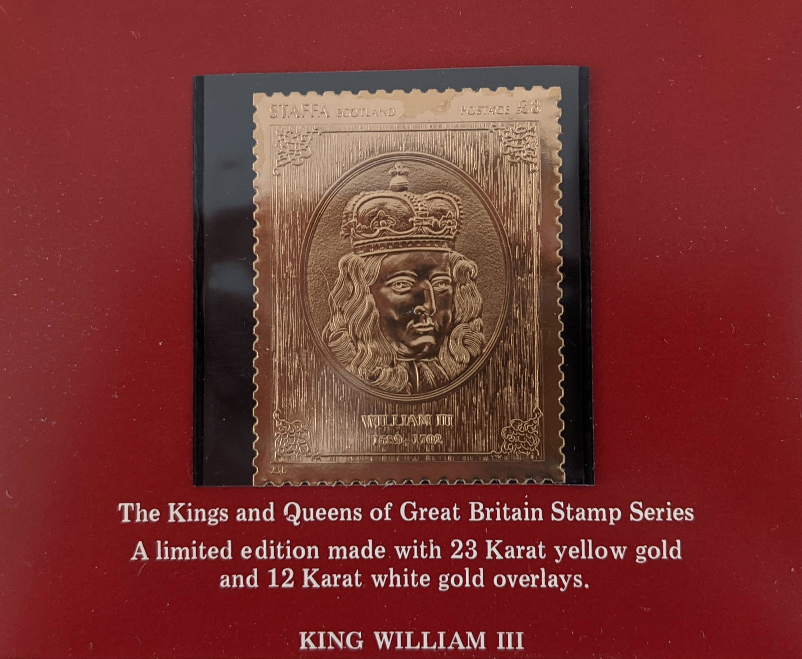 The Kings and Queens of Great Britain Stamp Series -: The Kings and Queens of Great Britain Stamp Series - King William III - 23 Karat Yellow Gold and 12 Karat White Gold Overlays - 4x5 inches