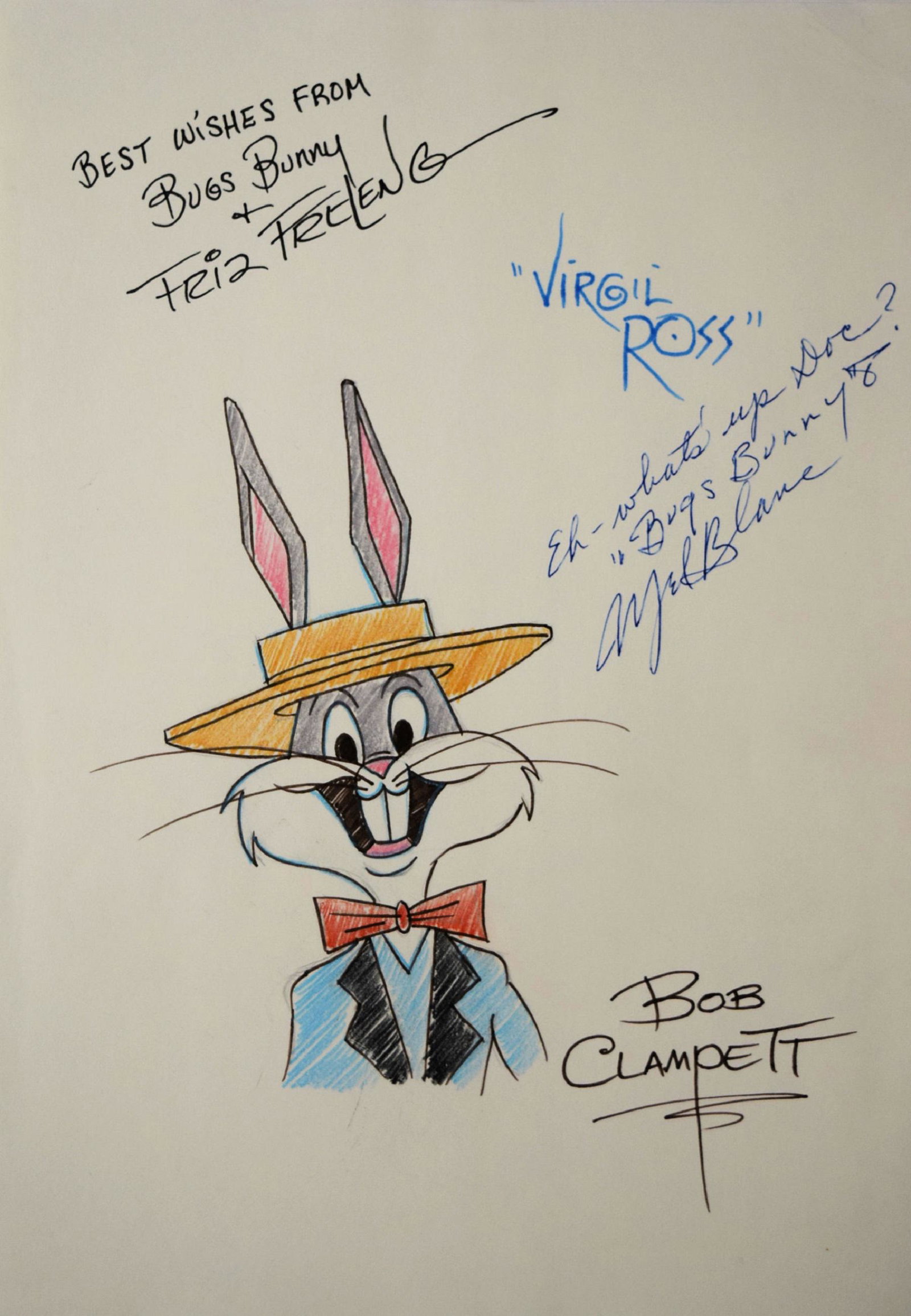 Clampett, Blanc, Ross & Freleng signed Bugs Bunny: 8 1/2 in. 12 in. Drawing by Bob Clampett of Bugs Bunny. Signed: Bob Clampett, Virgil Ross, Best Wishes From Bugs Bunny & Friz Freleng & Eh-Whatâ€™s Up Doc? â€œBugs Bunny” & Mel Blanc.