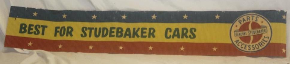 Studebaker Advertising Dealership Banner: 56.5" x 9". "For Best Studebaker Cars" Corrugated cardstock banner. It has some staining and some very small moth holes.