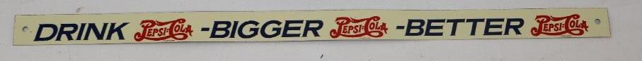 DRINK PEPSI COLA BIGGER BETTER TIN STRIP SIGN. (1 of 2)