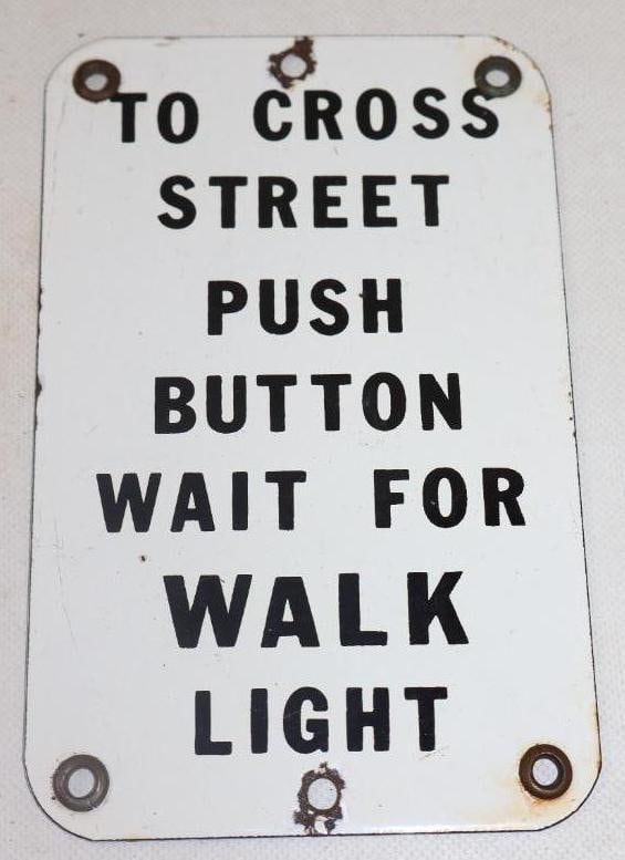 Porcelain To Cross Street Push Button Advertising Warning Sign (1 of 2)