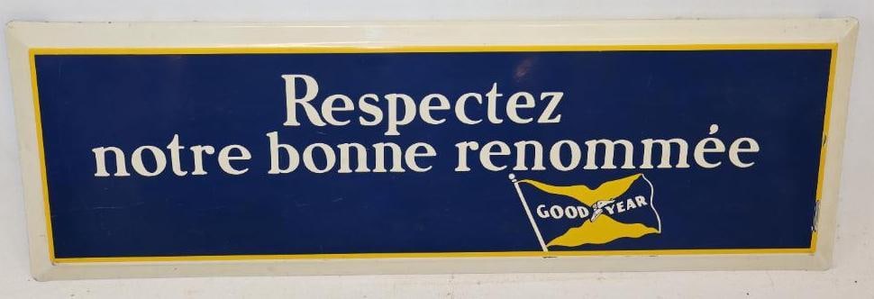 Respect Our Good Name French Good Year Tires Sign: This is a nice self framed metal French Good-Year Tires sign. It has strong colors overall and only light surface wear. It measures 7" x 21" and is graded 8.75.