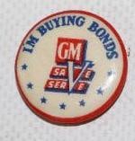 GM Save, Serve "I'm Buying Bonds" Pin Back Badge: .75" x .75"