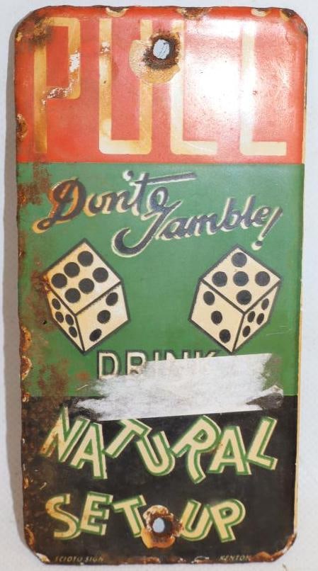 Don't Gamble! Drink Natural Setup Porcelain Advertising Door Pull: is marked "Scioto Sign" 3" x 6"
