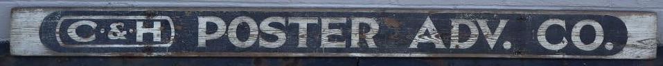 C&H Poster Advertising Co Wooden Sign: This is an early wooden sign with a great aged look. It shows even crackling and fading to the paint. 95" x 7". Graded 7.
