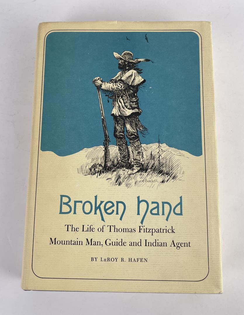 Broken Hand Thomas Fitzpatrick: LeRoy R. Hafen. 1973