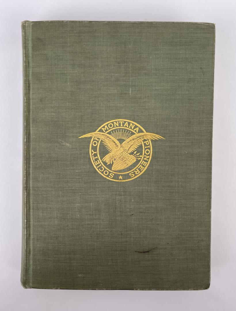 Society of Montana Pioneers: Volume I James U Sanders, Secretary, Register 1st Edition, 1899