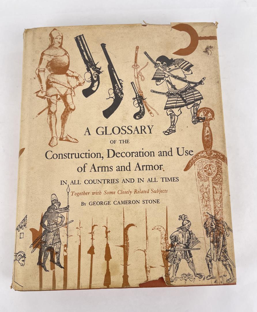 Construction Decoration and Use of Arms and Armor: George Cameron Stone