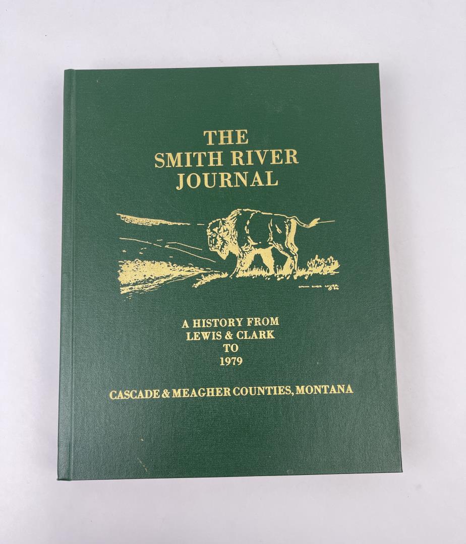 The Smith River Journal: A history of Lewis and Clark to 1979. Cascade and Meagher Counties Montana.