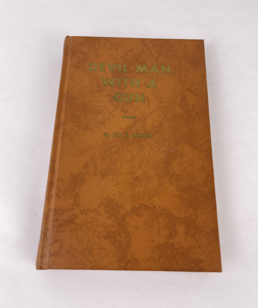 Devil Man With a Gun: Art H. Watson. Signed. 1967