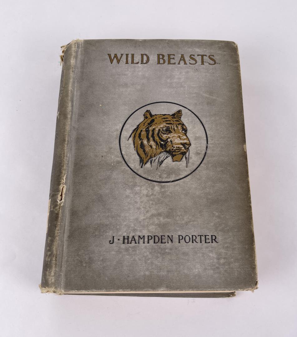 Wild Beasts: A Study of the Characters and Habits of the Elephant, Lion, Leopard, Panther, Jaguar, Tiger, Puma, Wolf and Grizzly Bear. J. Hampden Porter. 1894