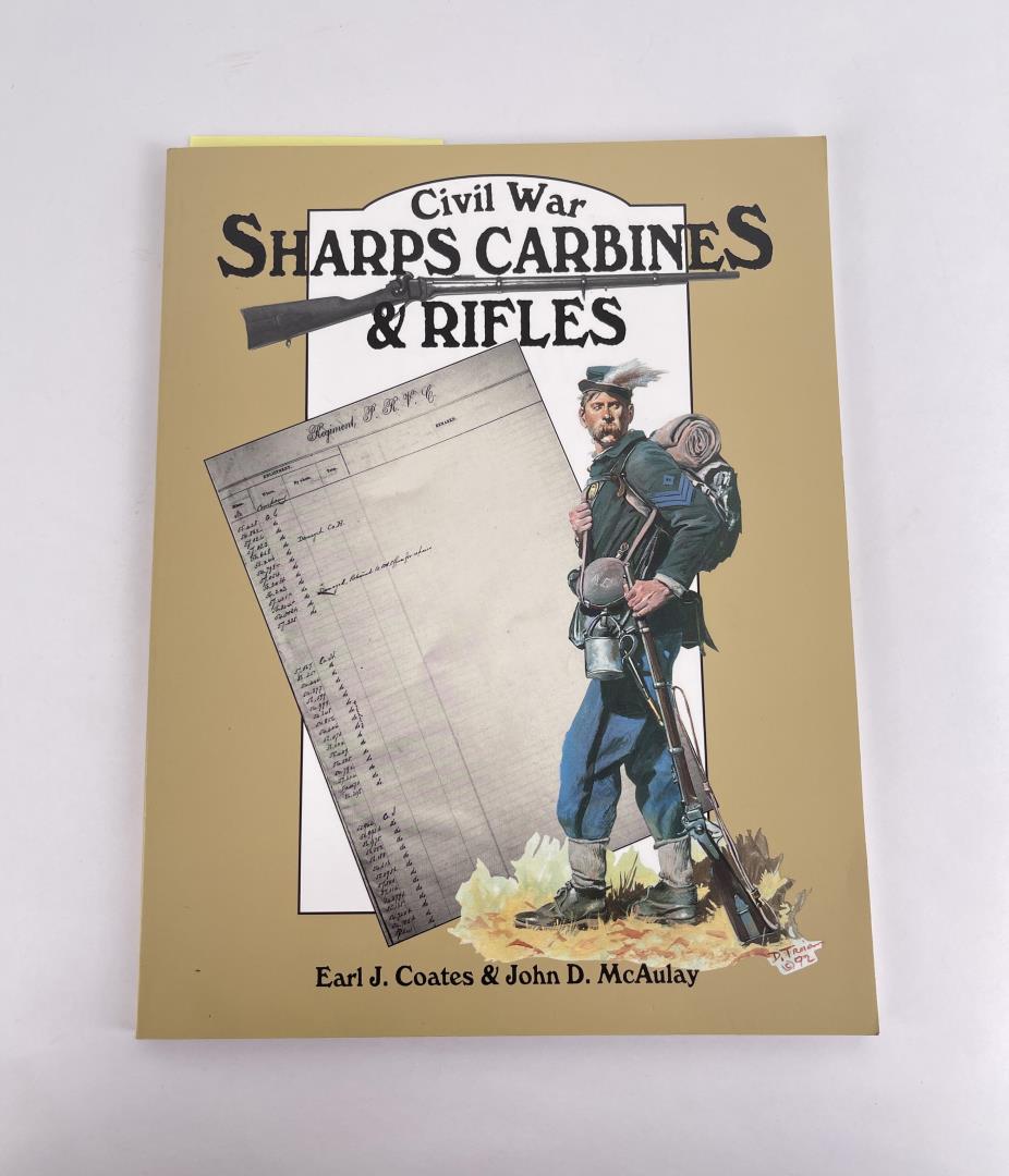 Civil War Sharps Carbines & Rifles: By Earl J. Coates & John D. McAulay 1996.
