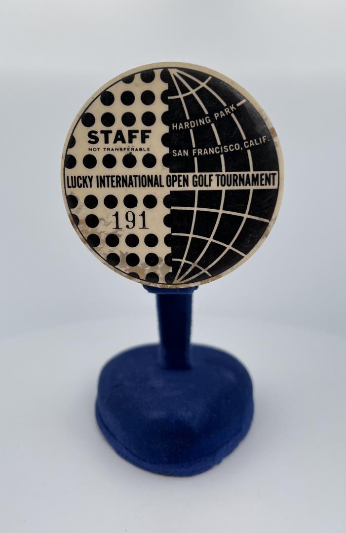 Lucky International Open Golf Tournament: Staff Badge. Harding Park San Francisco California. 2 1/8" diameter.