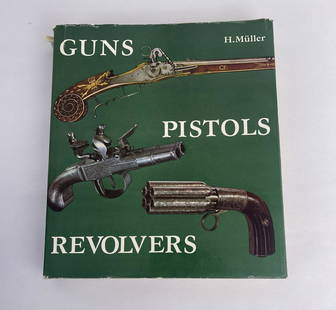 Guns Pistols Revolvers: Heinrich Muller. 1980 1st edition.