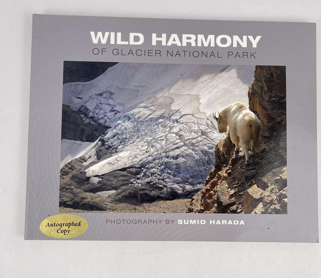 Wild Harmony Glacier National Park: Sumio Harada. Author Signed. 2016