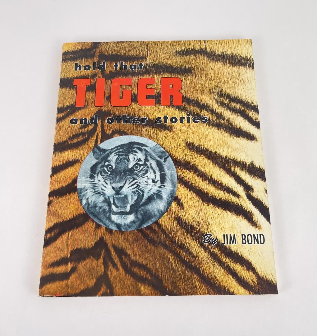 Hold That Tiger and Other Stories Author Signed: Jim Bond, 1958. Author Signed.