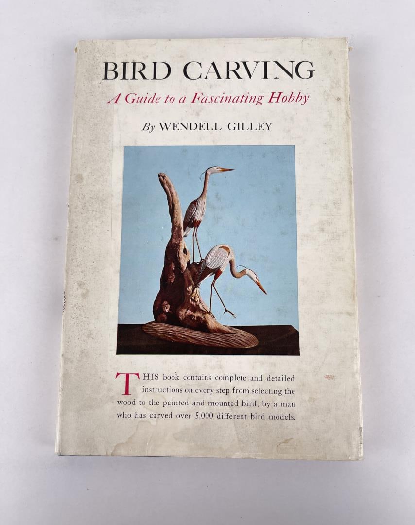 Bird Carving: A Guide to a Fascinating Hobby. Wendell Gilley. 1961