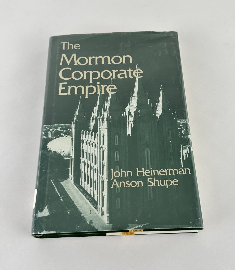 The Mormon Corporate Empire: John Heinerman, Anson Shupe. 1985