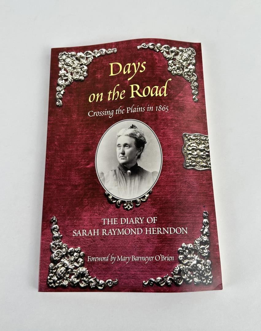 Days On The Road Crossing The Plains in 1865: The Diary Of Sarah Raymond Herndon 2003