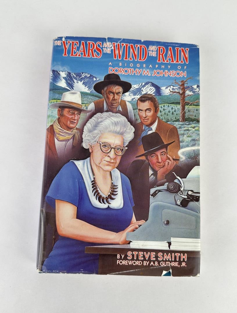 The Years And The Wind And The Rain: Biography Of Dorothy M Johnson Steve Smith 1984 Stated First Printing