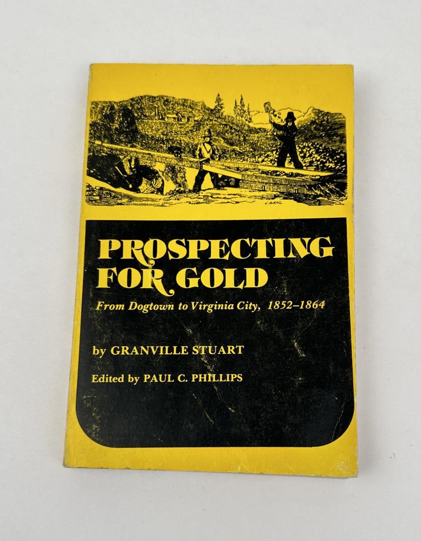 Prospecting For Gold Dogtown To Virginia City: Granville Stuart 1977 Montana History