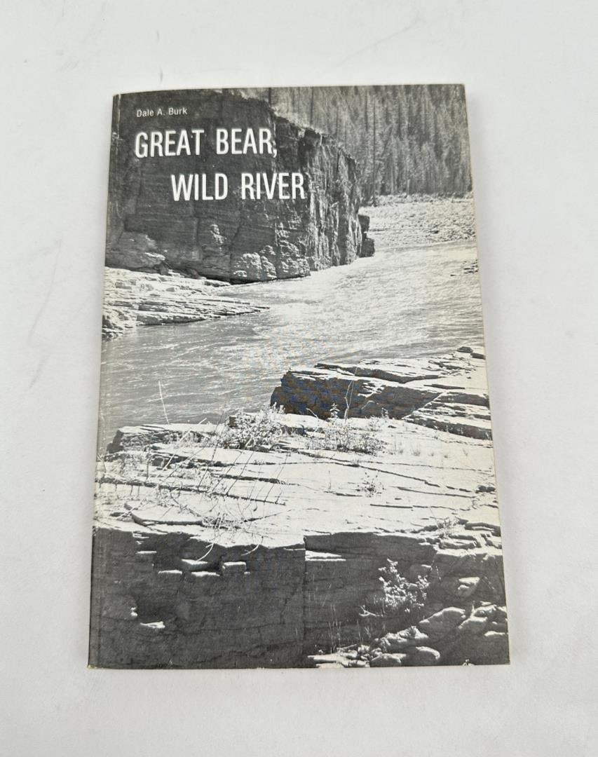 Great Bear, Wild River: Dale Burk, 1977