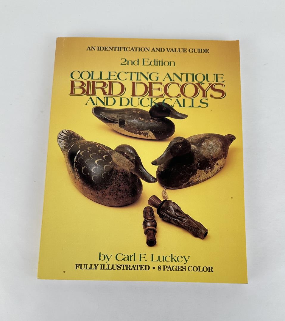 Collecting Antique Bird Decoys And Duck Calls: Carl F. Luckey, 1992.