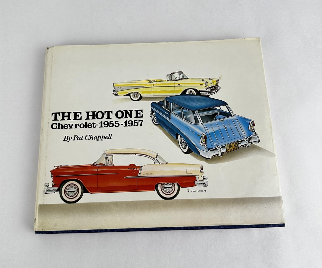 The Hot One Chevrolet 1955 to 1957: Pat Chappell, 1978