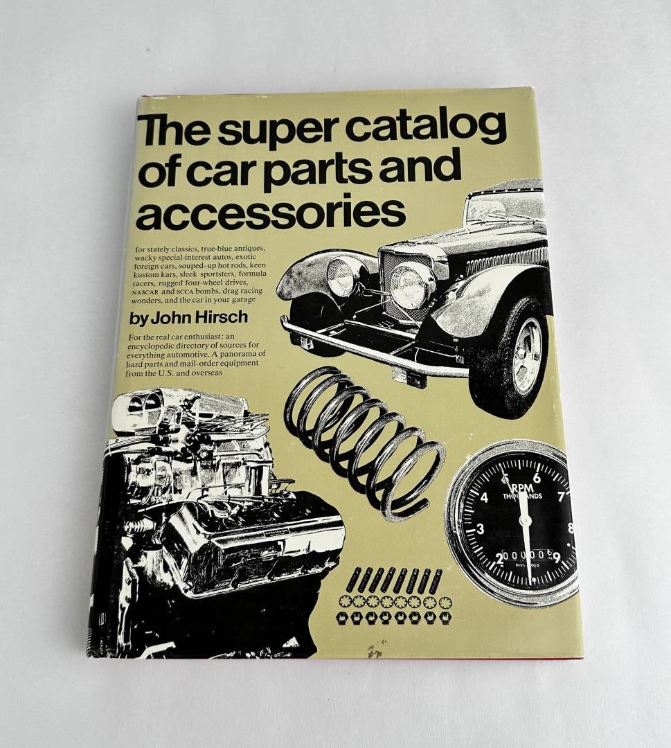 The Super Catalog Of Car Parts & Accessories: John Hirsch, 1974