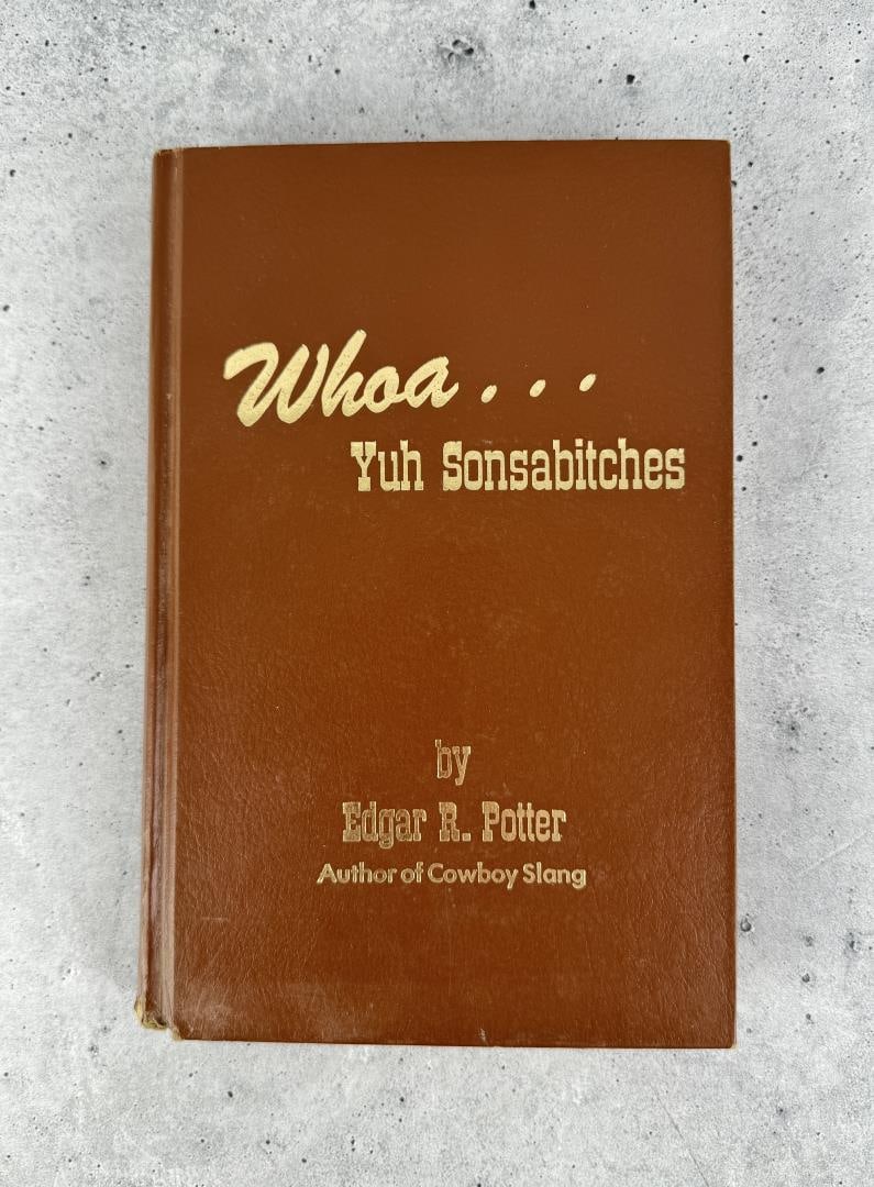 Whoa Yuh Sonsabitches: Edgar R. Potter. 1977