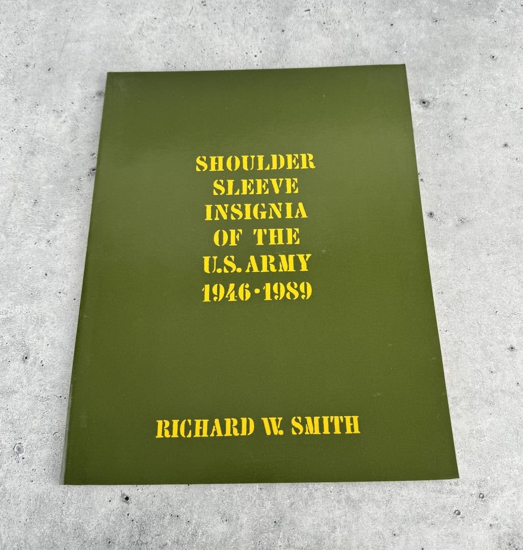 Shoulder Sleeve Insignia of the US Army 1946-1989: Richard W. Smith.