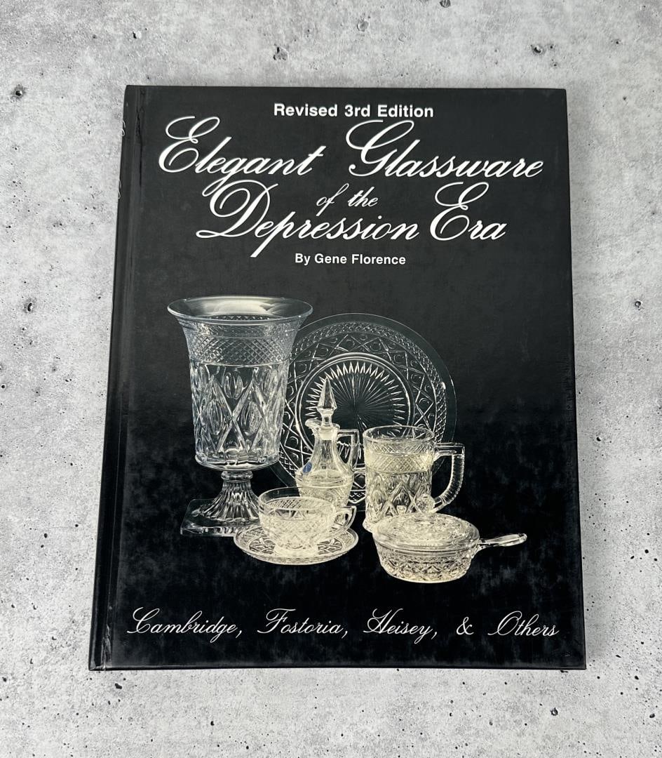 Elegant Glassware Of The Depression Era: Gene Florence, 1988