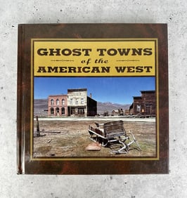 Ghost Towns Of The American West