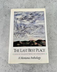 The Last Best Place A Montana Anthology