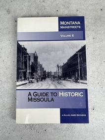 A Guide To Historic Missoula