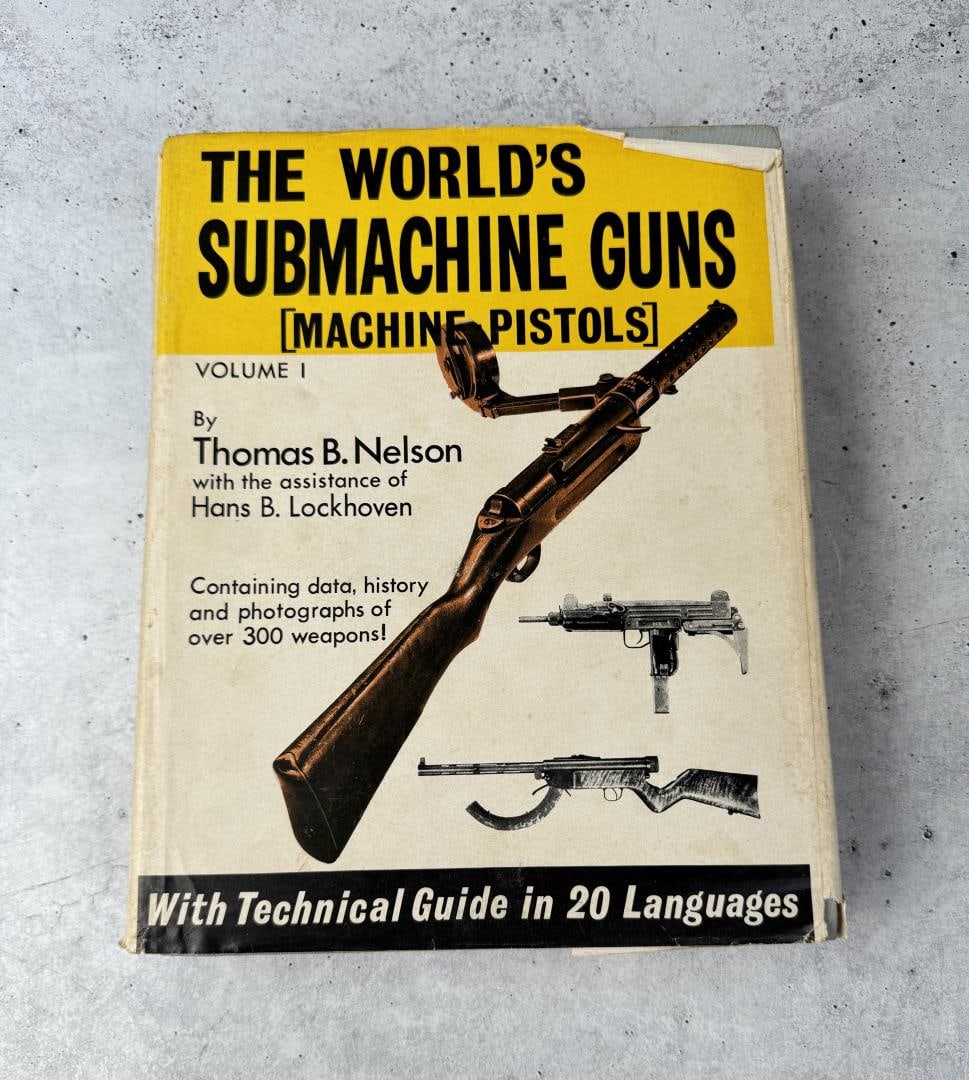 The World's Submachine Guns Machine Pistols: Volume I. Thomas B. Nelson 1963
