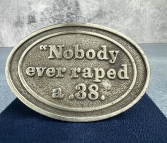 Nobody Ever Raped a .38 Belt Buckle
