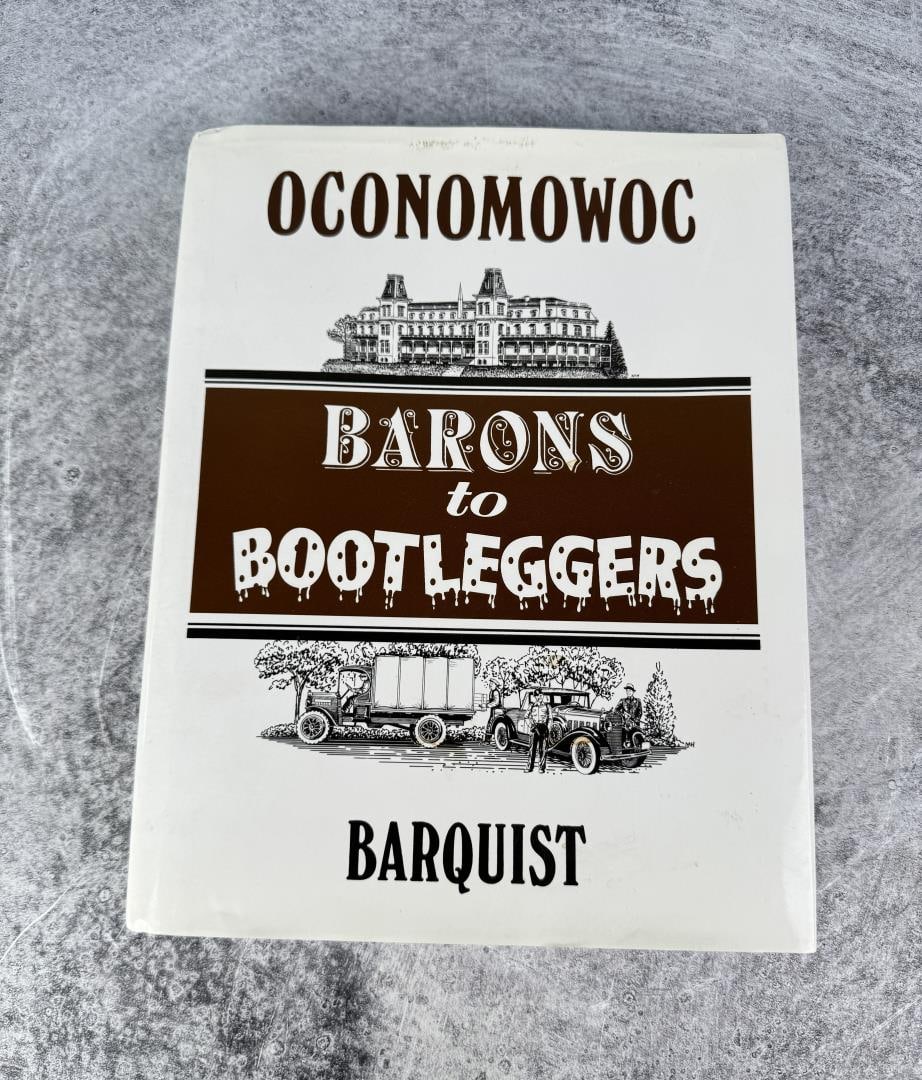 Oconomowoc Barons To Bootleggers: Barbara & David Barquist, 1999. Author signed