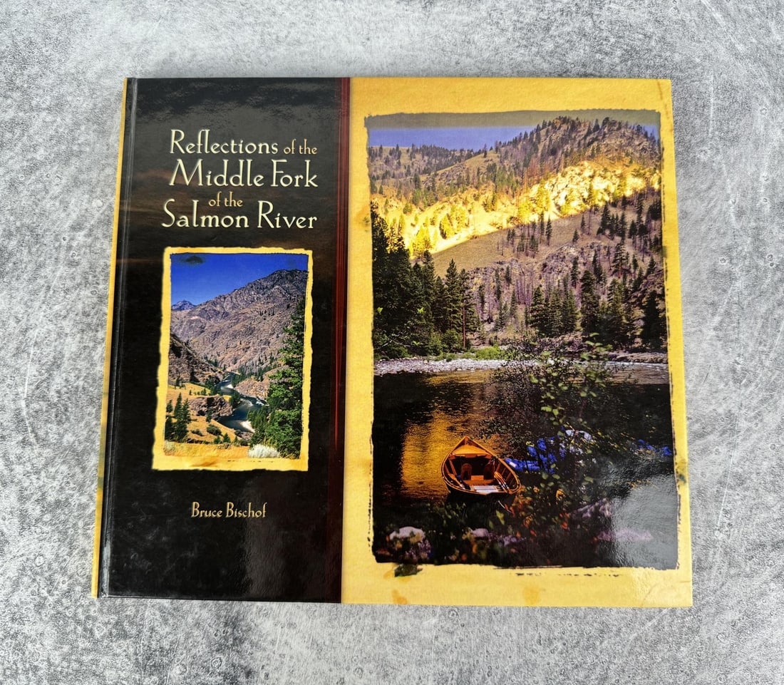 Reflections Of The Middle Fork Of The Salmon River: Bruce Bischoff, 2013. Author signed