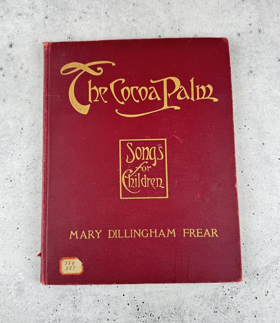 The Cocoa Palm and Other Songs for Children: Mary Dillingham Frear. 1910