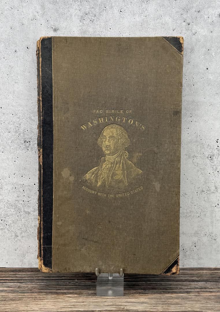 Facsimile Washington's Account with United States: General George Washinton's Account with the United States from 1775 to 1783, as written by himself. 1857