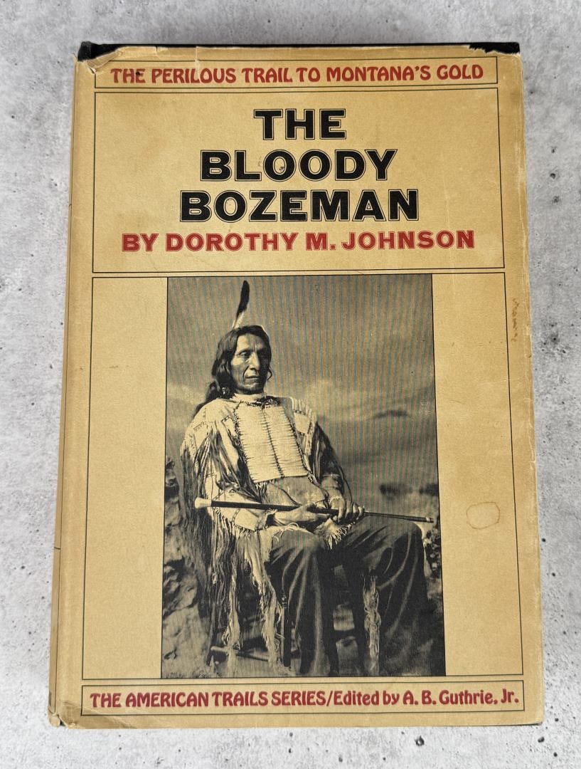 The Bloody Bozeman Author Signed: Dorothy Johnson. Author Signed. 1971 First Edition.