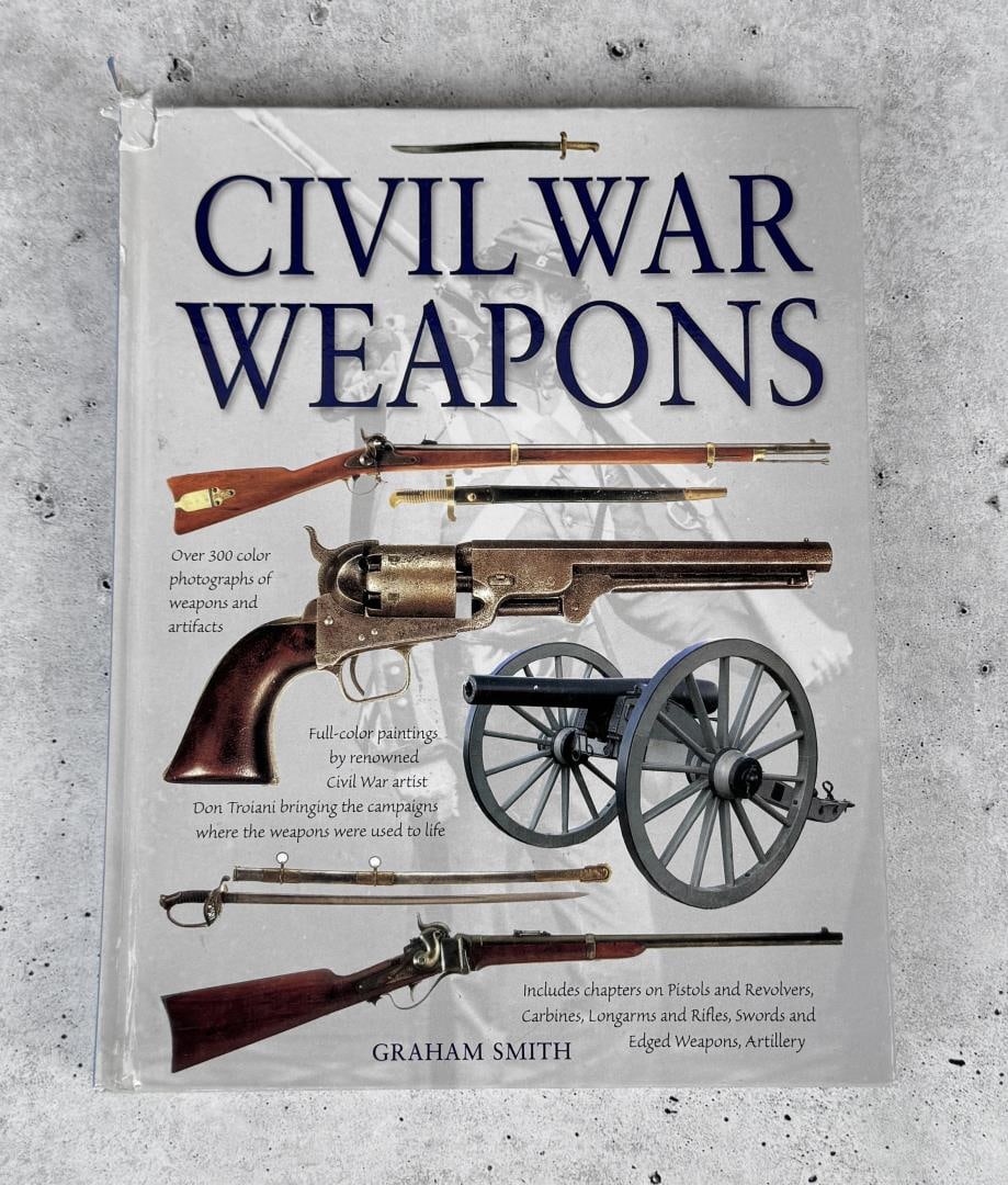 Civil War Weapons: Graham Smith. 2011