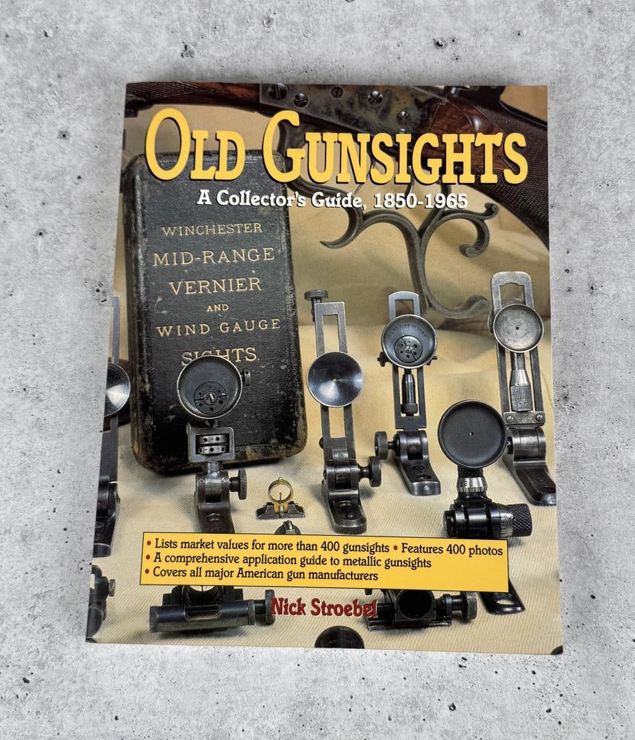Old Gunsights A Collectors Guide 1850-1965: Nick Stroebel 1998