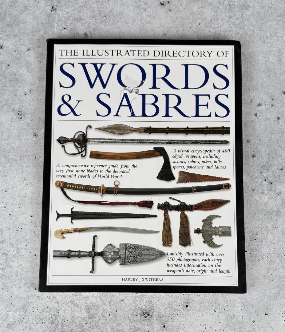 The Illustrated Directory of Swords & Sabres: Harvey J S Withers.